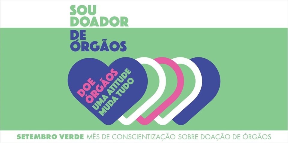 02.09.2024 - Setembro Verde. Doe órgãos -  uma atitude muda tudo