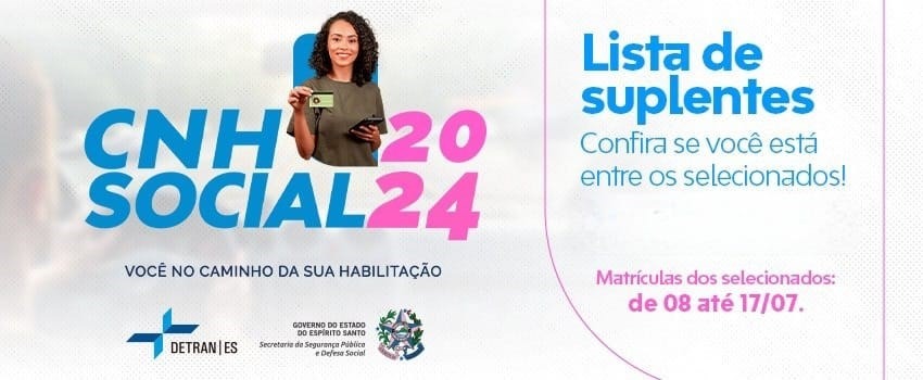 08.07.2024 - Detran-ES publica lista de suplentes da primeira fase do programa CNH Social 2024