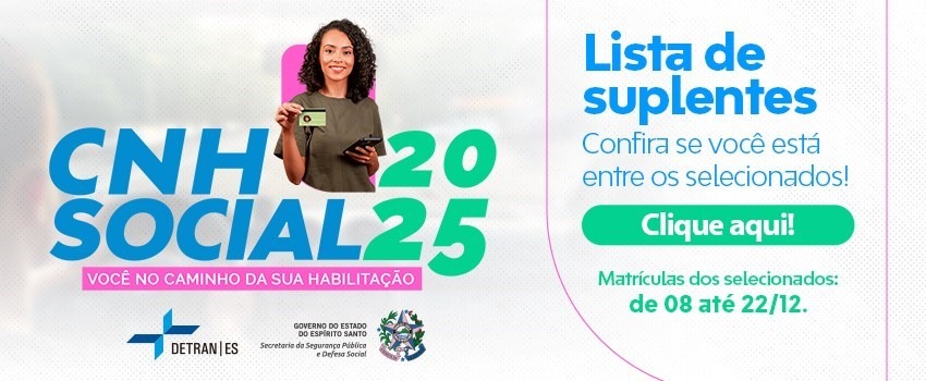 08.12.2025 - CNH Social 2025 - Detran-ES divulga lista de suplentes com 1.250 contemplados na segunda fase do programa