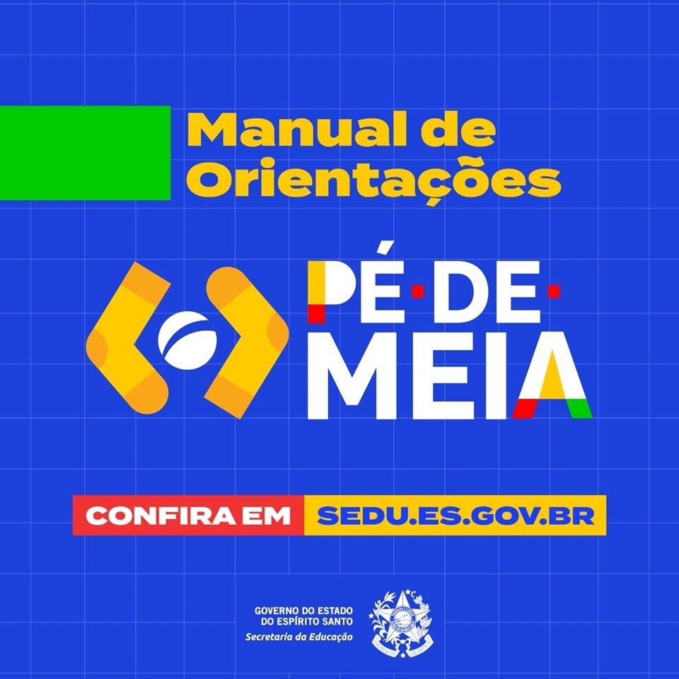 29.04.2024 - Manual orienta alunos e escolas da Rede Pública Estadual sobre Programa Pé-de-Meia